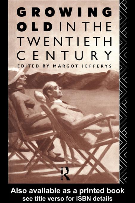 Growing Old in the Twentieth Century by Margot Jefferys
