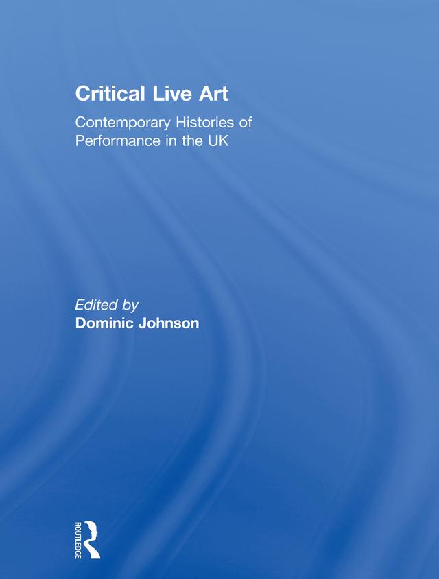 Critical Live Art by Dominic Johnson