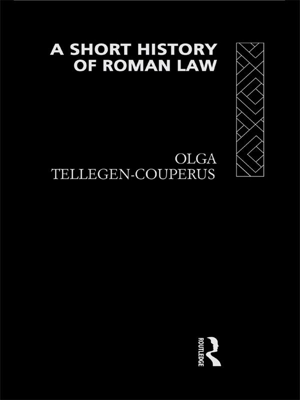 A Short History of Roman Law by Olga Tellegen-Couperus