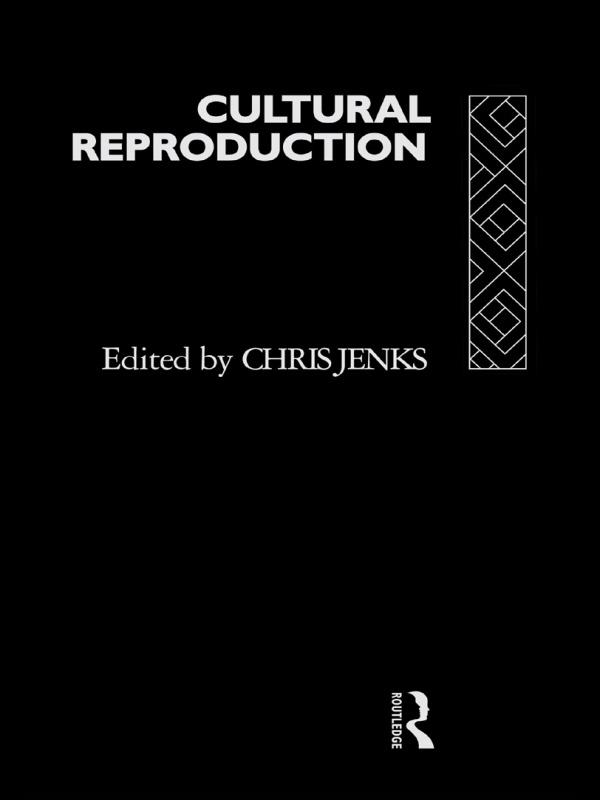 Cultural Reproduction by Chris Jenks