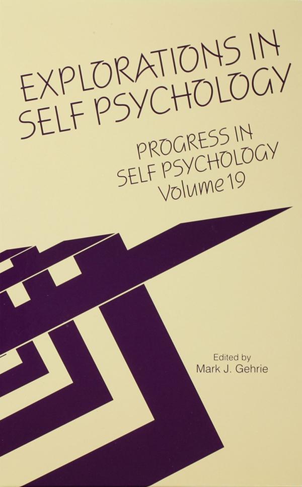 Progress in Self Psychology, V. 19 by Mark J. Gehrie