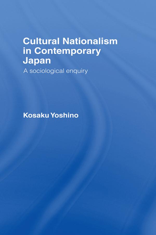 Cultural Nationalism in Contemporary Japan by Kosaku Yoshino