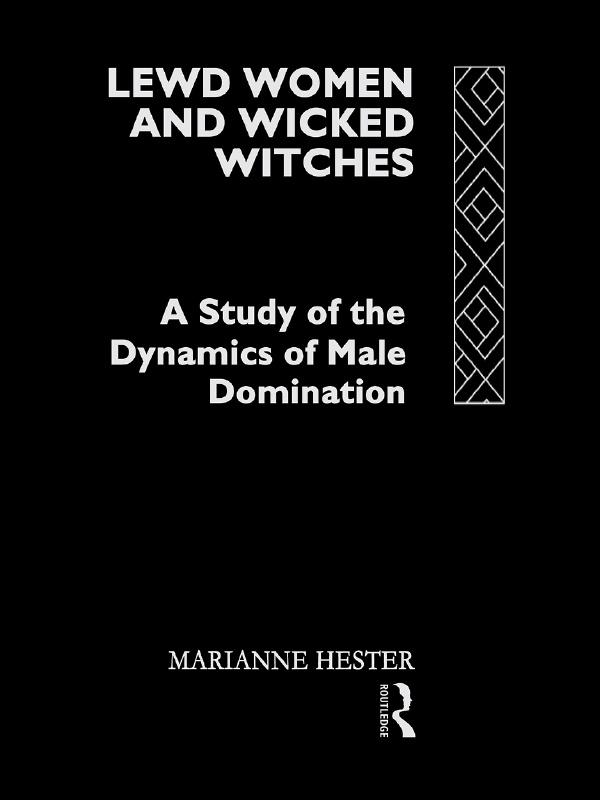 Lewd Women and Wicked Witches by Marianne Hester