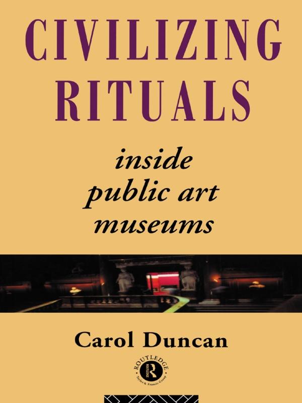 Civilizing Rituals by Carol Duncan