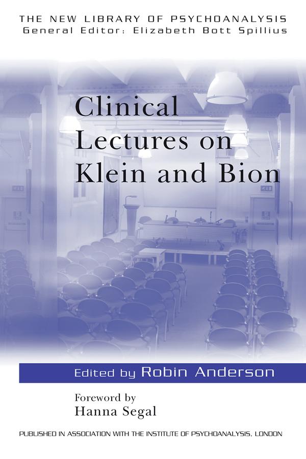 Clinical Lectures on Klein and Bion by Robin Anderson