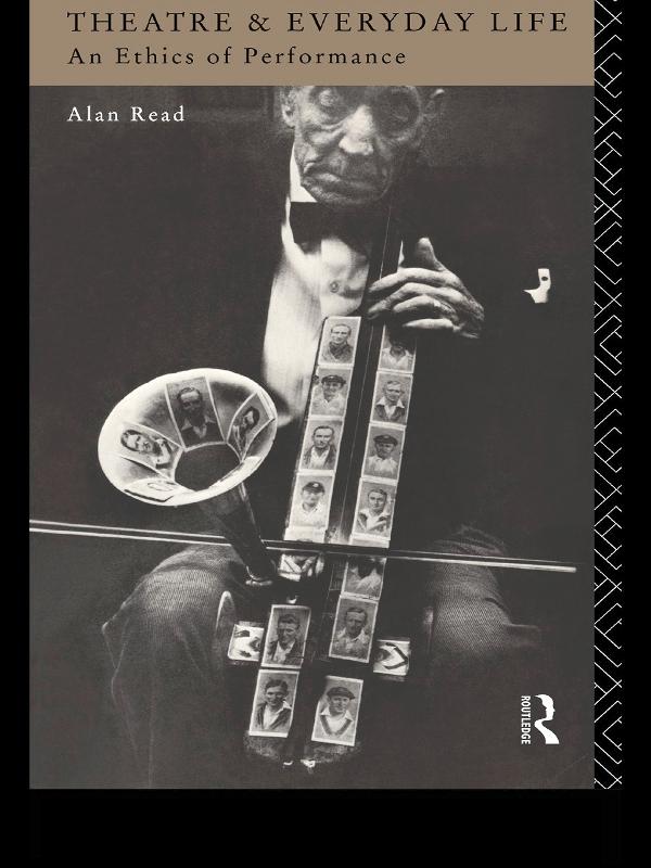 Theatre and Everyday Life by Alan Read