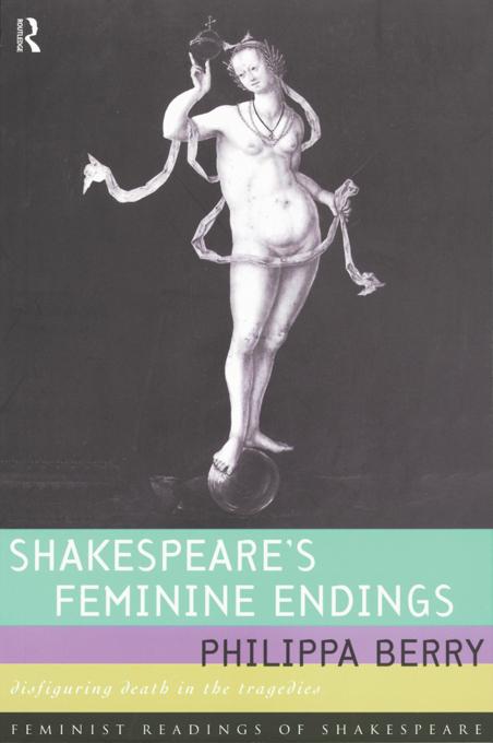 Shakespeare's Feminine Endings by Philippa Berry