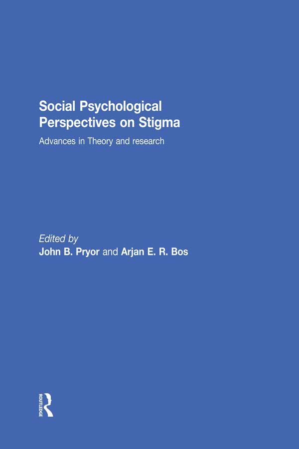 Social Psychological Perspectives on Stigma by Arjan E. R. Bos, John B. Pryor