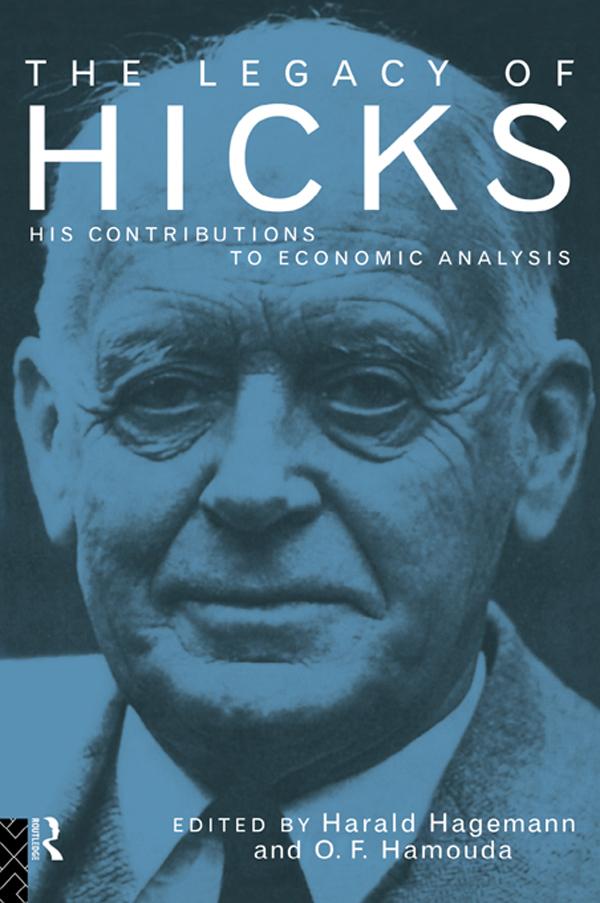 The Legacy of Sir John Hicks by Harald Hagemann, Omar Hamouda