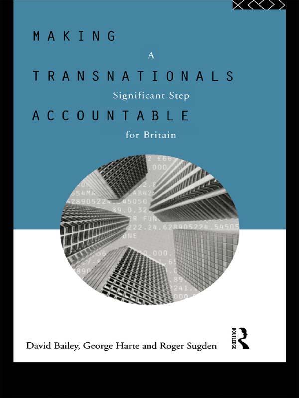 Making Transnationals Accountable by David Bailey, George Harte, Roger Sugden