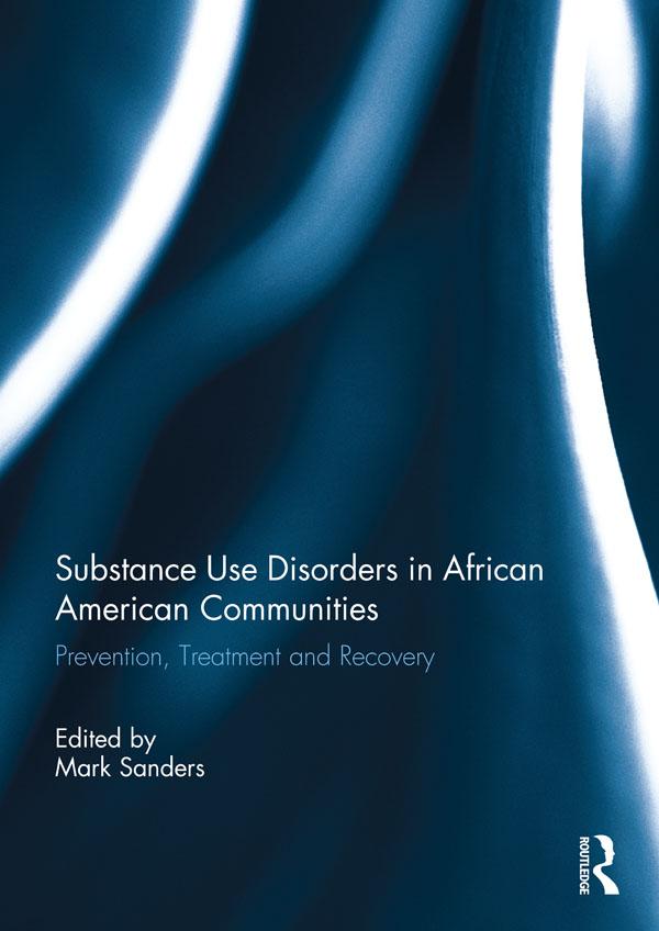 Substance Use Disorders in African American Communities by Mark Sanders