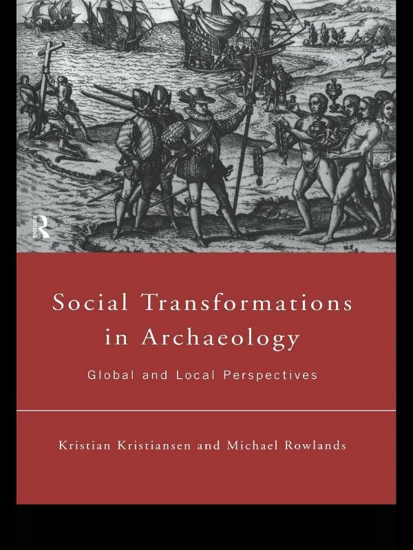 Social Transformations in Archaeology by Kristian Kristiansen, Michael Rowlands