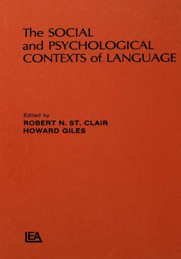 The Social and Psychological Contexts of Language by H. Giles, R. N. St. Clalr