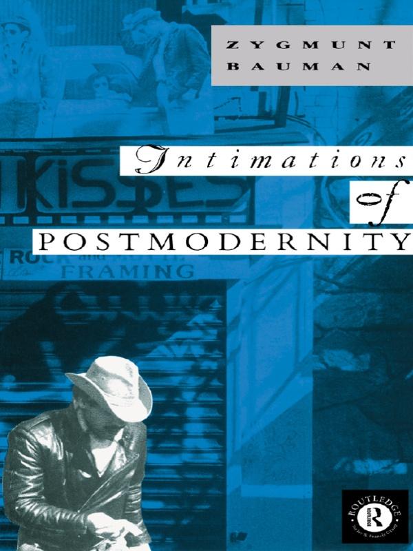 Intimations of Postmodernity by Zygmunt Bauman