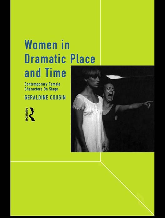 Women in Dramatic Place and Time by Geraldine Cousin