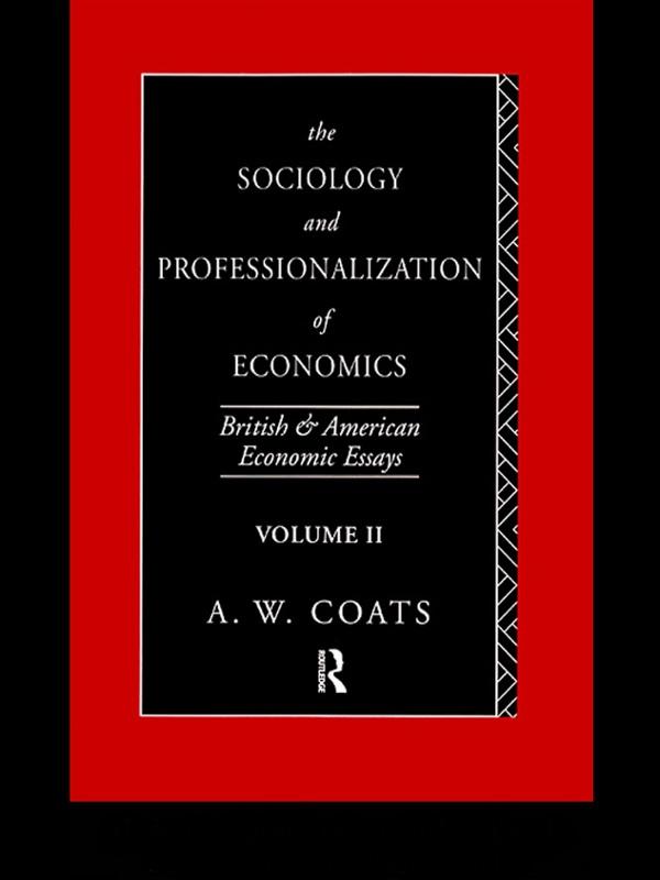 The Sociology and Professionalization of Economics by A. W. Bob Coats