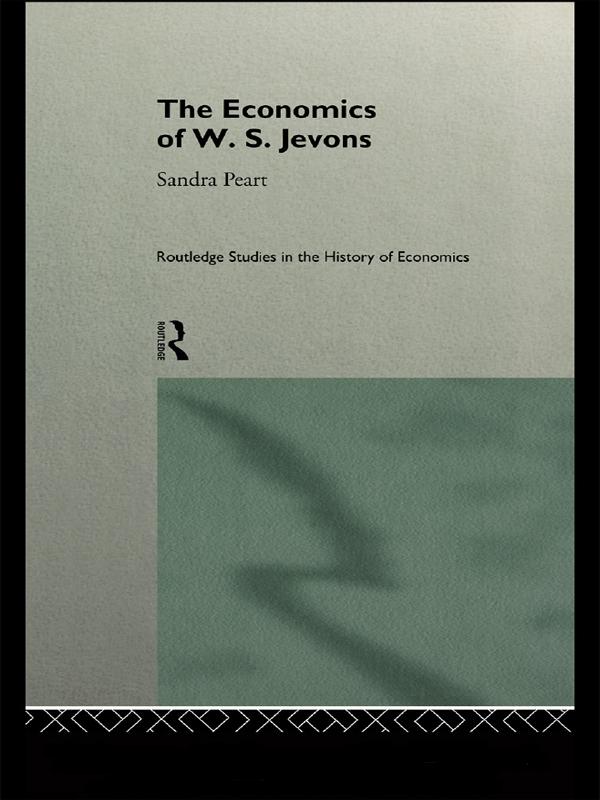 The Economics of W.S. Jevons by Sandra Peart