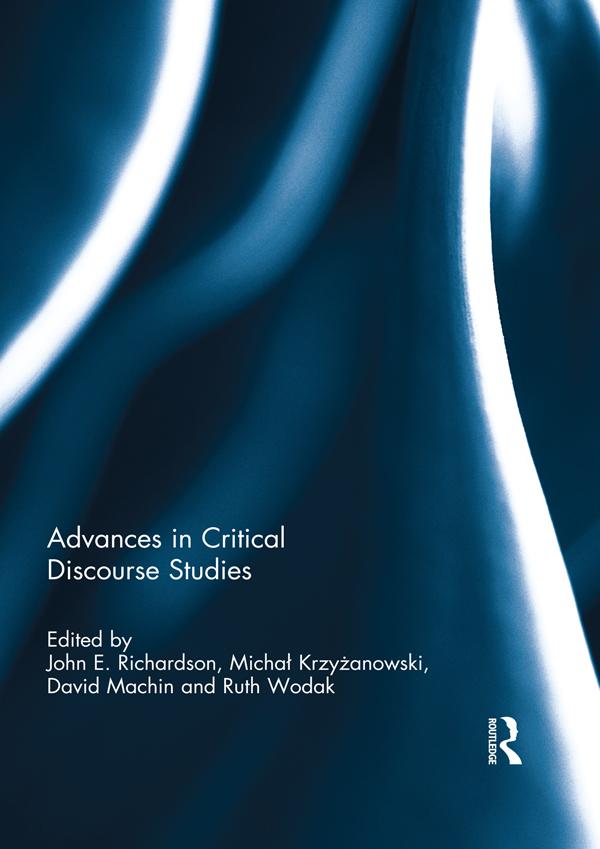 Advances in Critical Discourse Studies by David Machin, John Richardson, Michal Krzyzanowski, Ruth Wodak