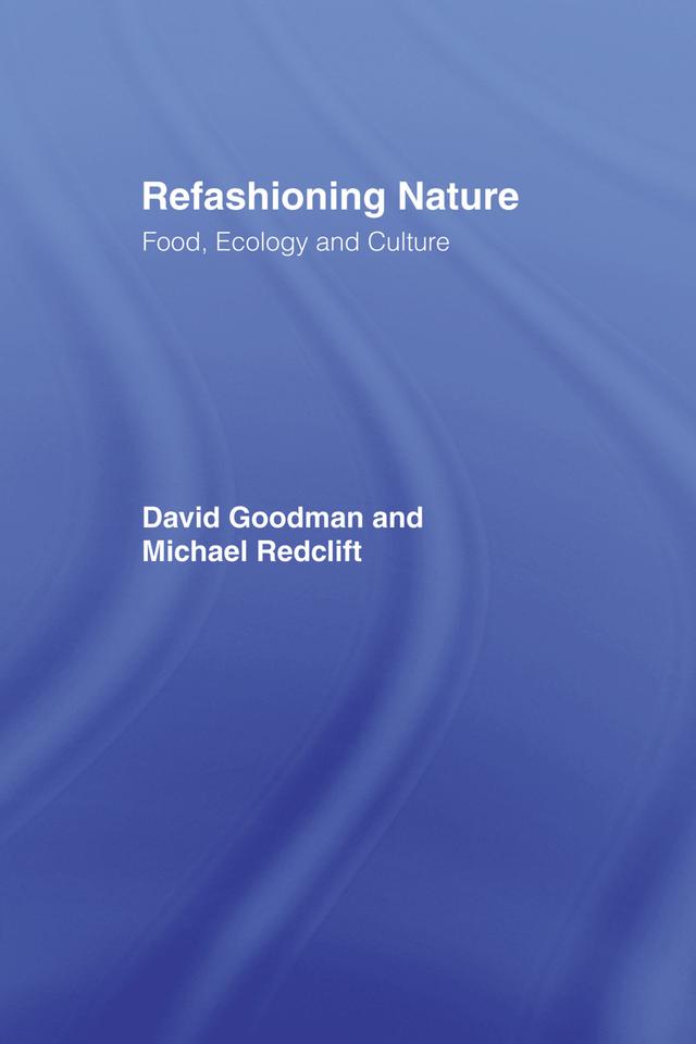Refashioning Nature by David Goodman, Michael Redclift