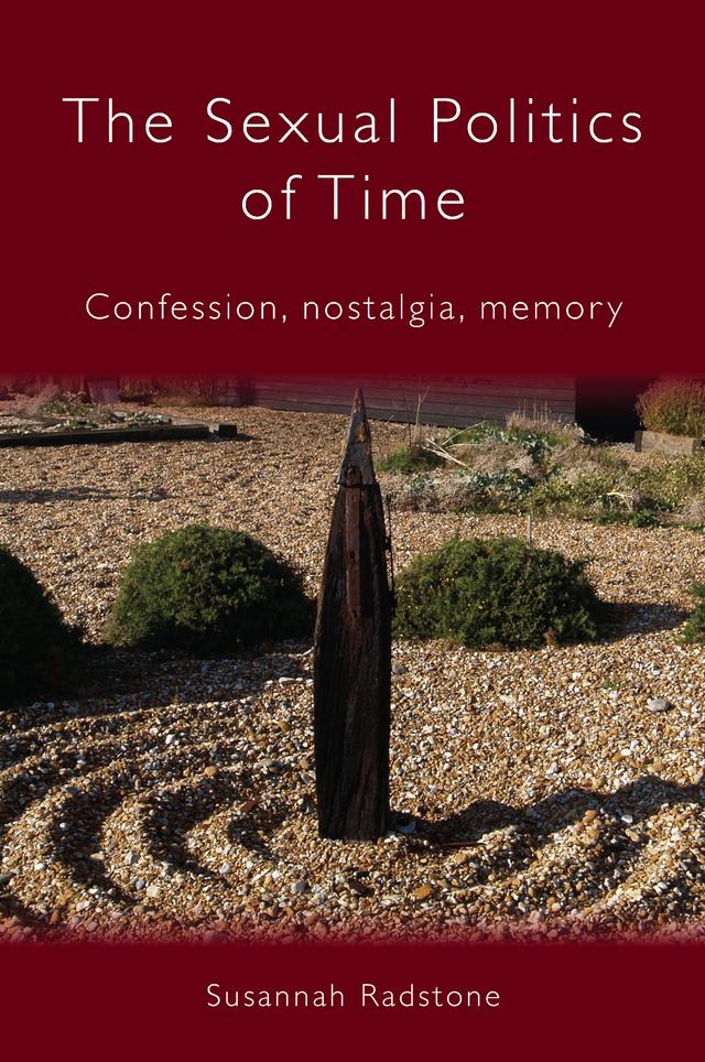 The Sexual Politics of Time by Susannah Radstone