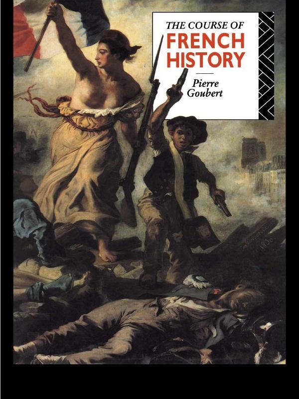 The Course of French History by Pierre Goubert