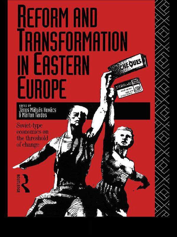 Reform and Transformation in Eastern Europe by János Mátyás Kovács, Marton Tardos