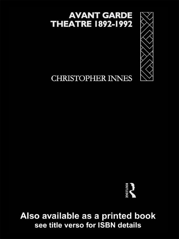 Avant Garde Theatre by Christopher Innes