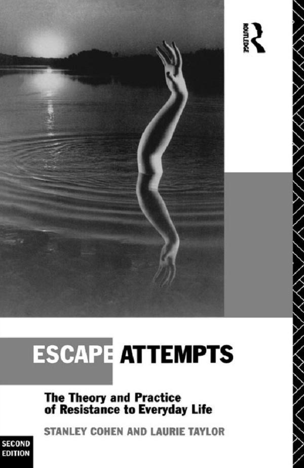 Escape Attempts by Laurie Taylor, Stanley Cohen