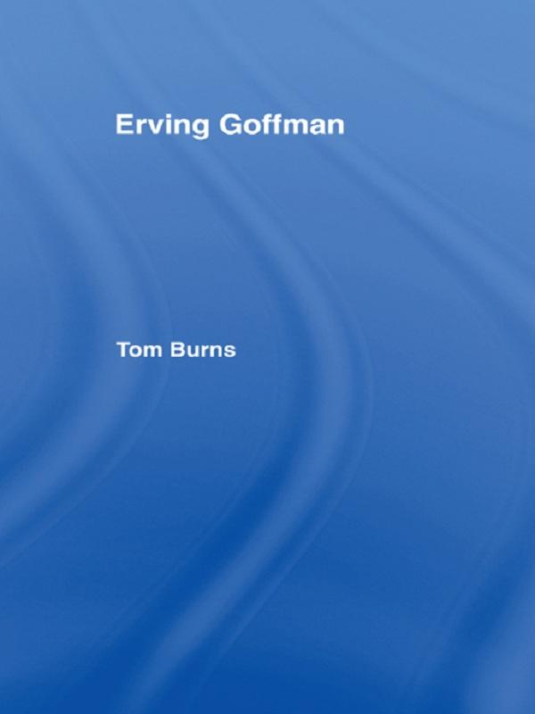 Erving Goffman by Tom Burns