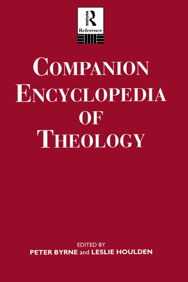 Companion Encyclopedia of Theology by Leslie Houlden, Peter Byrne, Rev Prof Leslie Houlden