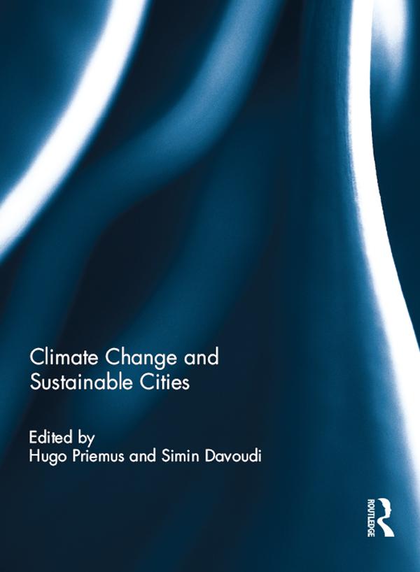 Climate Change and Sustainable Cities by Hugo Priemus, Simin Davoudi