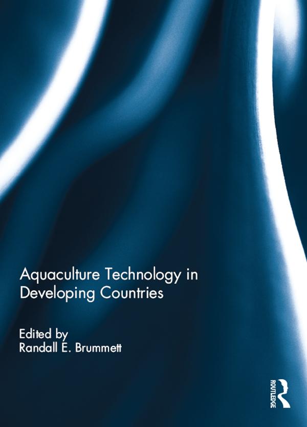 Aquaculture Technology in Developing Countries by Randall E. Brummett