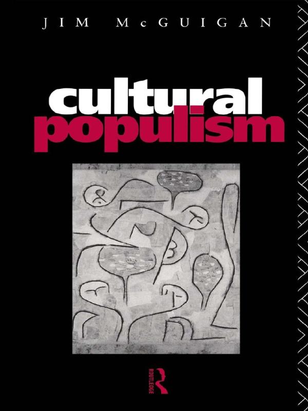 Cultural Populism by Dr Jim Mcguigan, Jim McGuigan