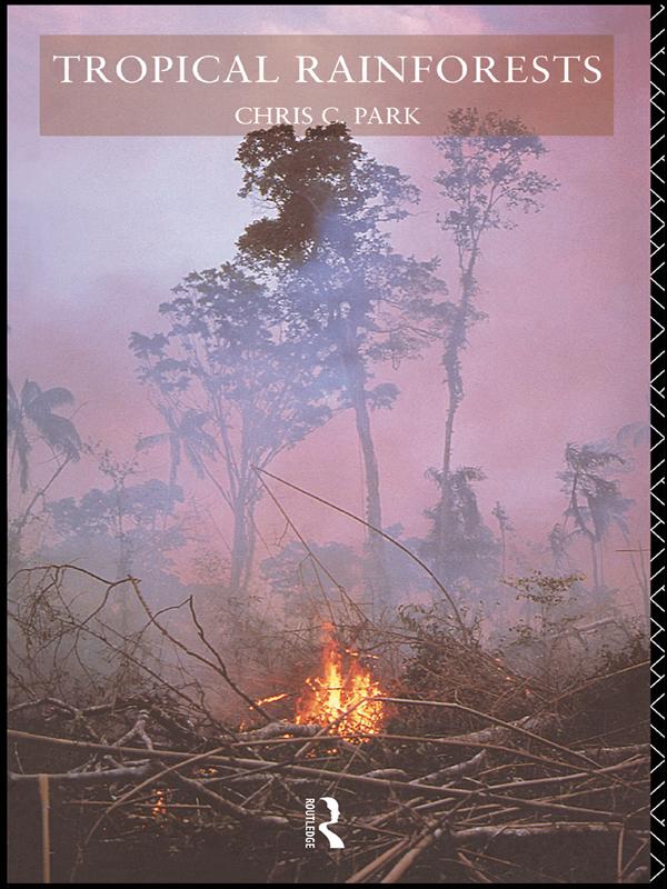 Tropical Rainforests by Chris C. Park