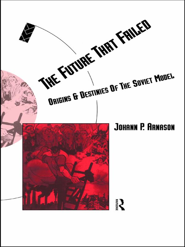 The Future That Failed by Johann P. Arnason