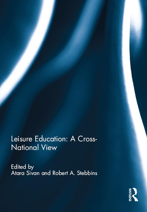 Leisure Education: A Cross-National View by Atara Sivan, Robert A. Stebbins
