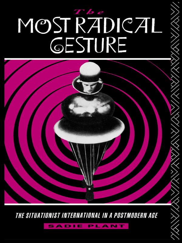 The Most Radical Gesture by Sadie Plant