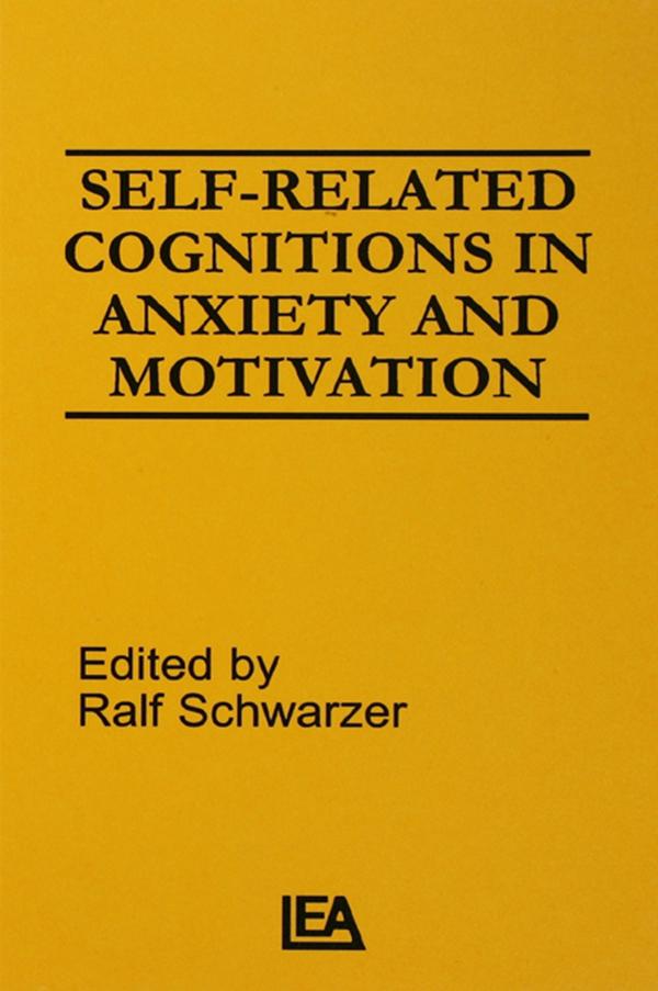 Self-related Cognitions in Anxiety and Motivation by R. Schwarzer
