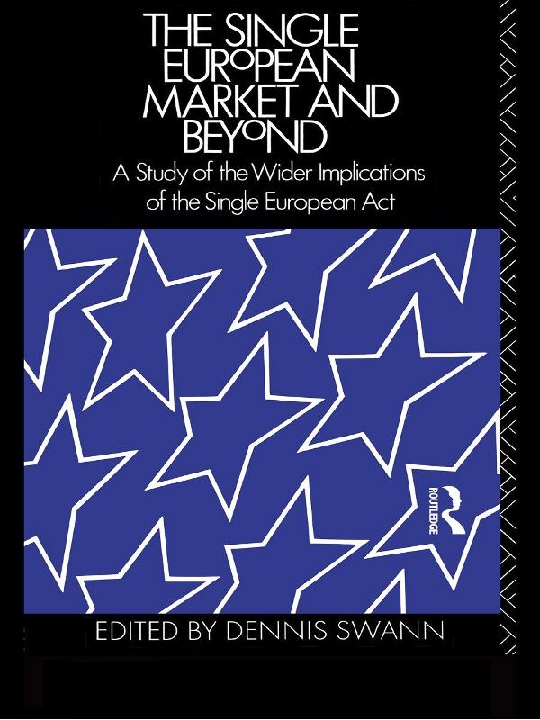 The Single European Market and Beyond by Professor Dennis Swann