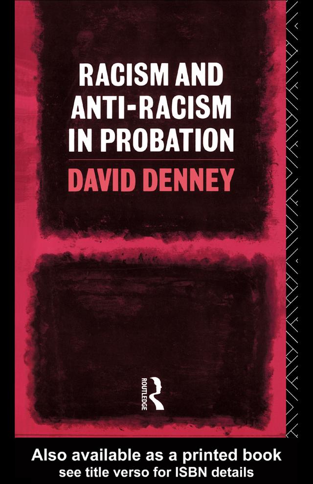 Racism and Anti-Racism in Probation by David Denney