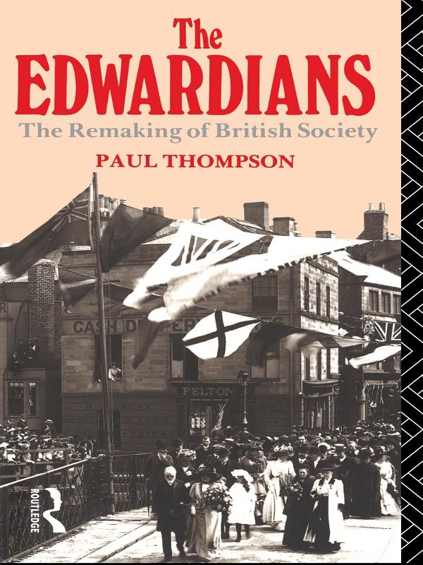 The Edwardians by Paul R Thompson