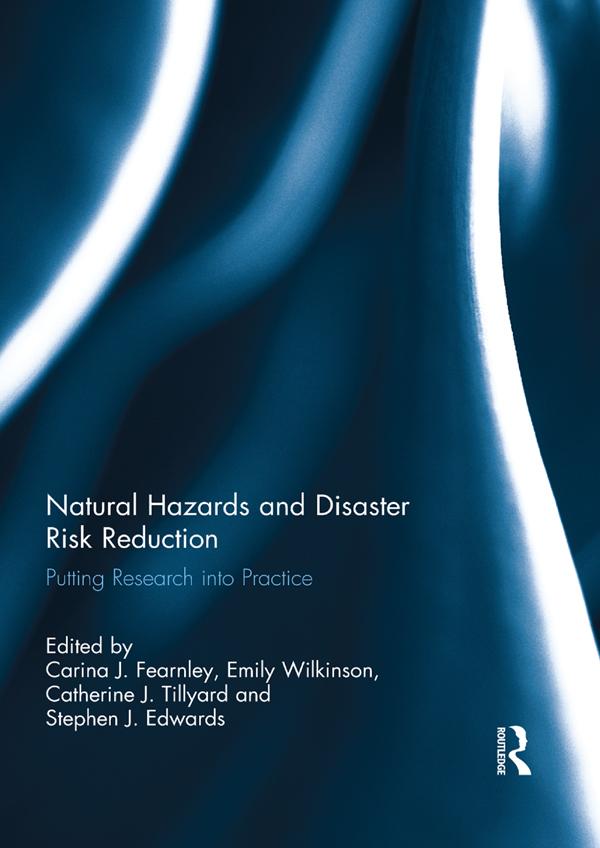 Natural Hazards and Disaster Risk Reduction by Carina Fearnley, Catherine J. Tillyard, Emily Wilkinson, Stephen J. Edwards