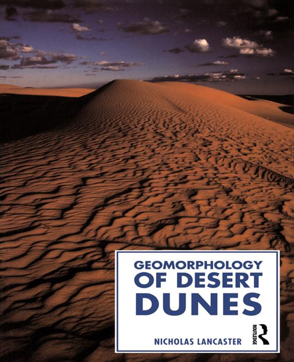 Geomorphology of Desert Dunes by Nicholas Lancaster