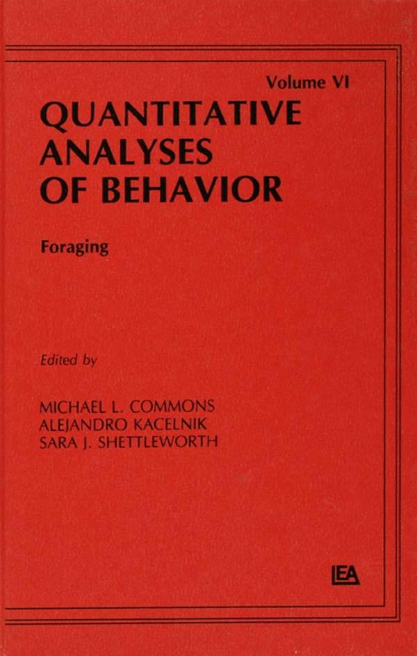 Foraging by Alejandro Kacelnik, Michael L. Commons, Sara J. Shettleworth