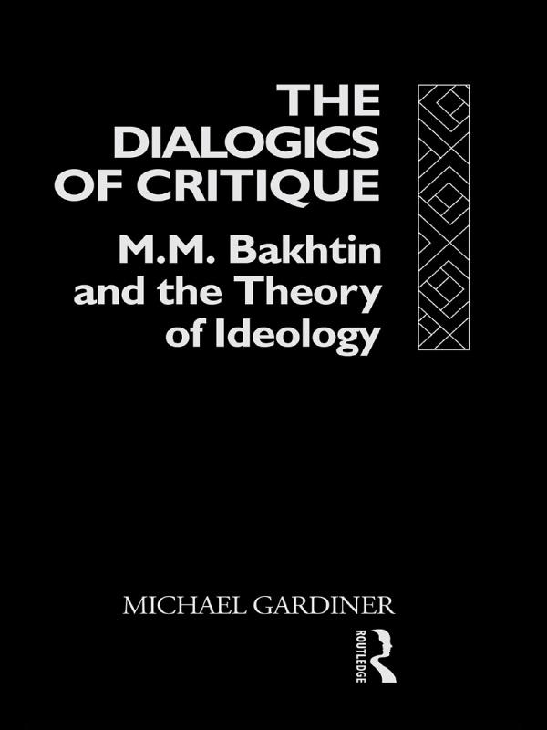 The Dialogics of Critique by Michael Gardiner