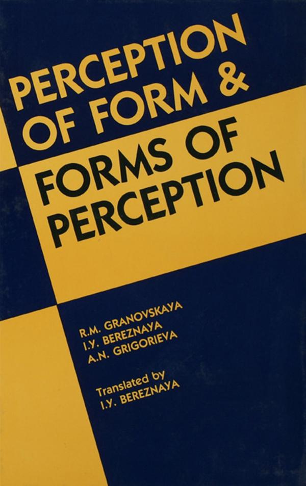 Perception of Form and Forms of Perception by Alla N. Grigorieva, I. J. Bereznaya, R. M. Granovskaya
