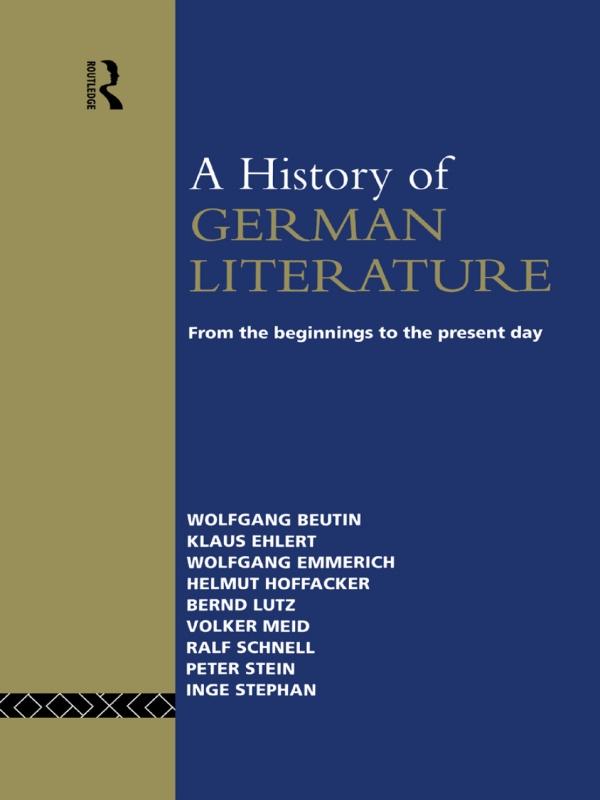 A History of German Literature by Bernd Lutz, Claire Krojzl, Helmut Hoffacker, Inge Stephan, Klaus Ehlert, Peter Stein, Ralf Schnell, Volker Meid, Wolfgang Beutin, Wolfgang Emmerich