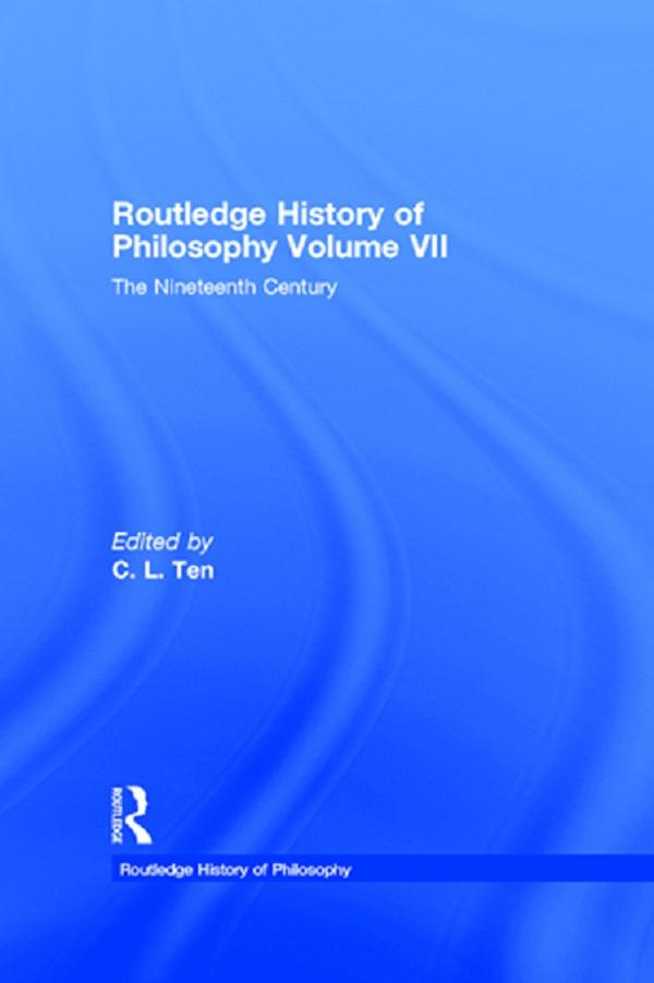 Routledge History of Philosophy Volume VII by C. L. Ten