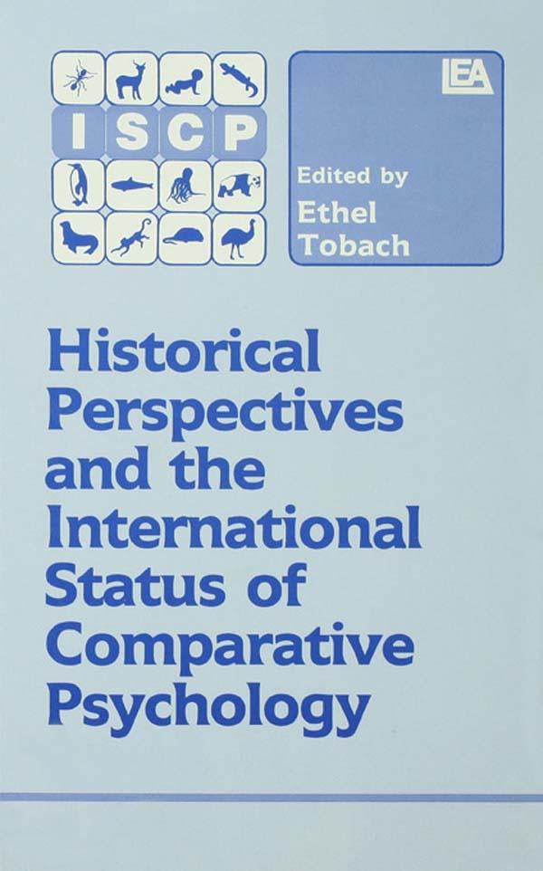 Historical Perspectives and the International Status of Comparative Psychology by E. Tobach