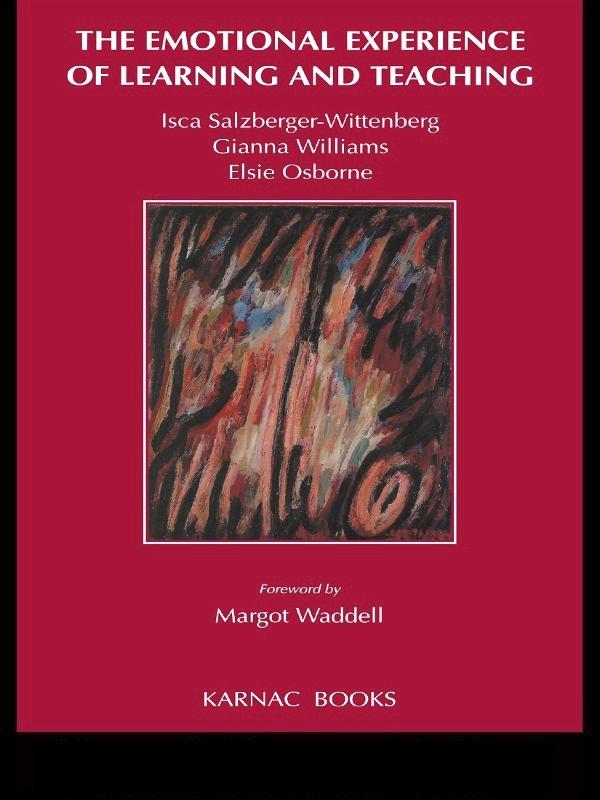 The Emotional Experience of Learning and Teaching by Elsie Osborne, Gianna Henry, Isca Salzberger-Wittenberg